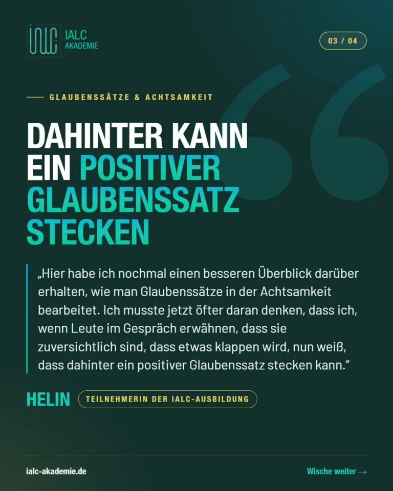 Helin, Teilnehmerin der IALC-Ausbildung: Dahinter kann ein positiver Glaubenssatz stecken